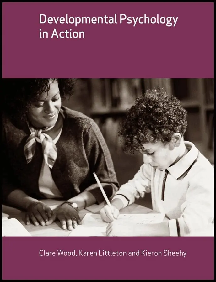 Clare Wood, Karen Littleton, Kieron Sheehy - Developmental Psychology in Action. Tillgänglighet: Tillfälligt slut