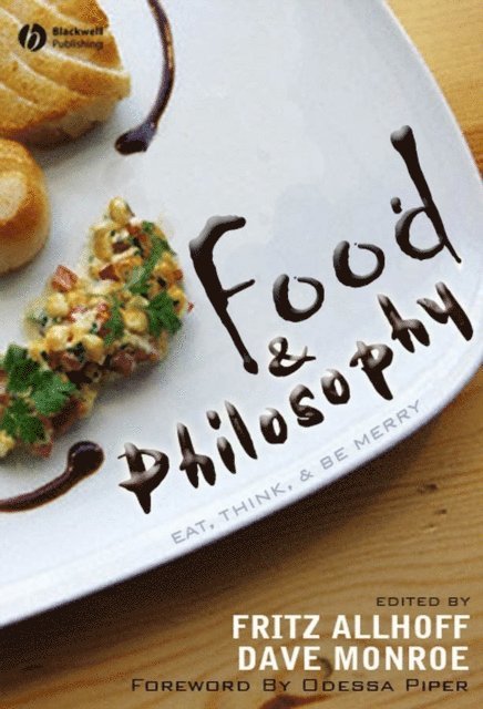 Dave Monroe, Fritz Allhoff - Food and Philosophy, E-bok