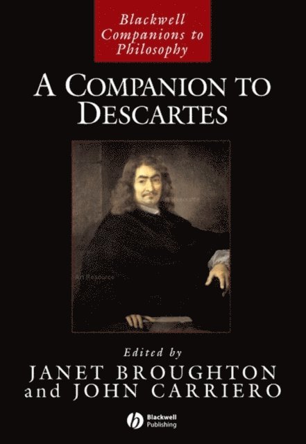 John Carriero, Janet Broughton - Companion to Descartes, E-bok