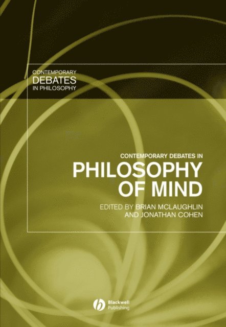Jonathan Cohen, Brian P. McLaughlin - Contemporary Debates in Philosophy of Mind, E-bok