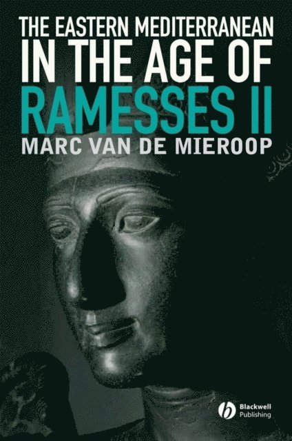 Marc Van De Mieroop - Eastern Mediterranean in the Age of Ramesses II, E-bok