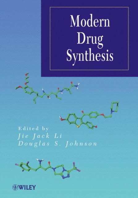 Douglas S. Johnson, Jie Jack Li - Modern Drug Synthesis, E-bok