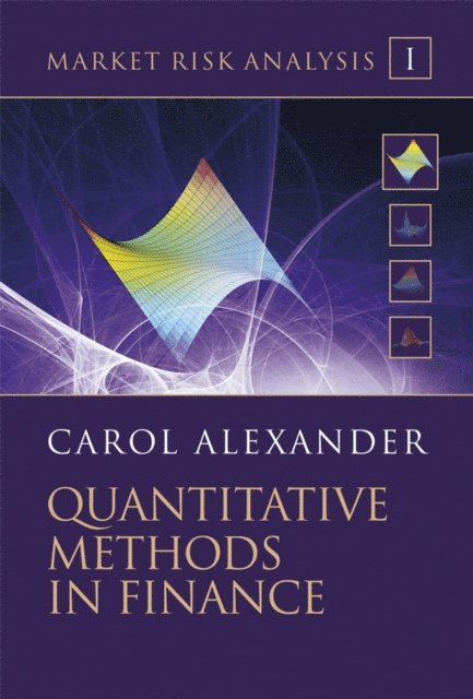 Carol Alexander - Market Risk Analysis, Quantitative Methods in Finance, E-bok