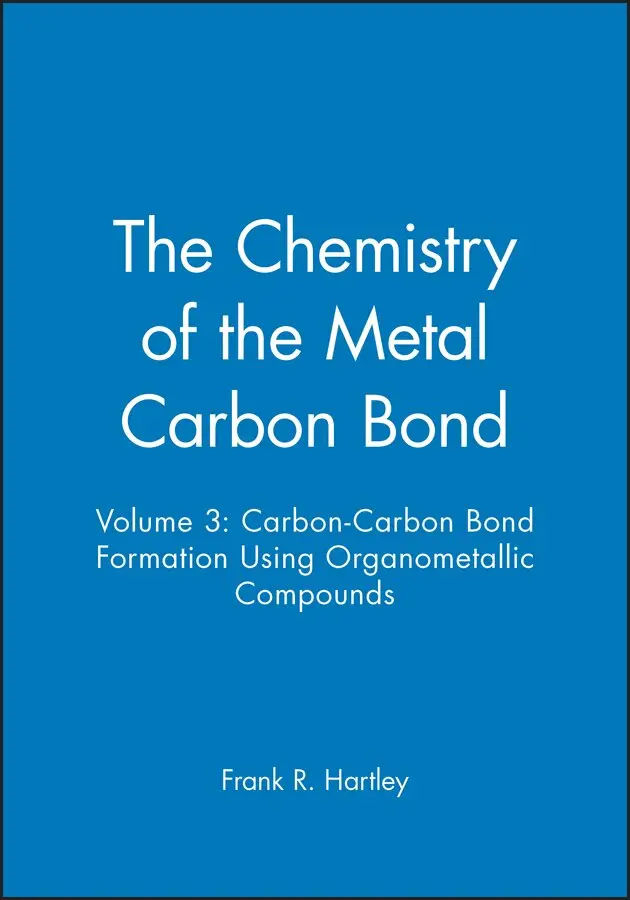 FR Hartley - Chemistry of the Metal – Carbon Bond – Carbon–Carbon Bond Formation Etc. V 3. Tillgänglighet: Tillfälligt slut