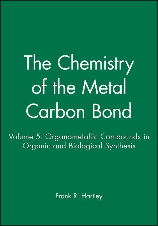 FR Hartley - Chemistry of the Metal Carbon Bond – Orgnometallic Compounds in Org Etc V 5. Tillgänglighet: Tillfälligt slut