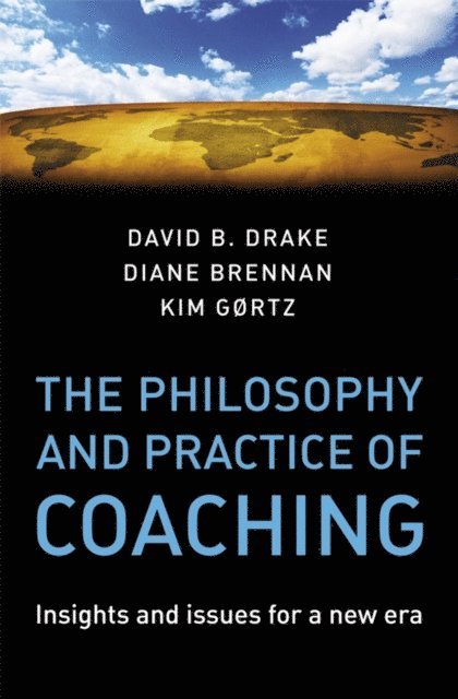 Kim Gortz, Diane Brennan, David B. Drake - Philosophy and Practice of Coaching, E-bok