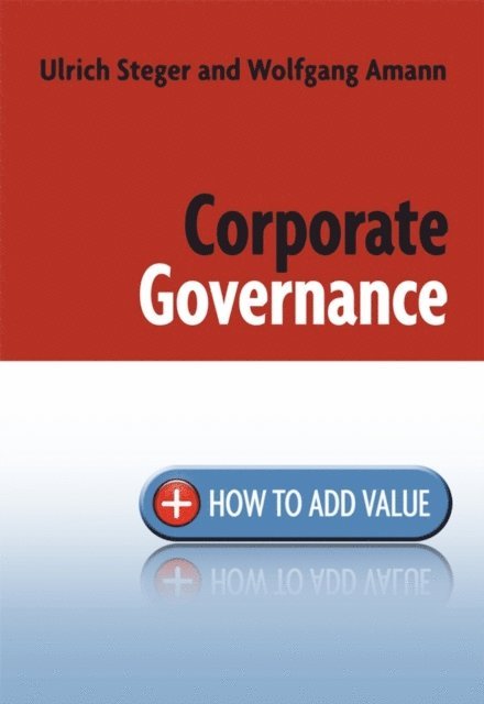 Wolfgang Amann, Ulrich Steger - Corporate Governance, E-bok