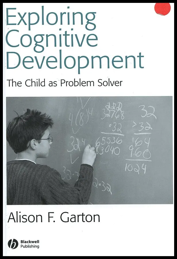 Alison F. Garton - Exploring Cognitive Development  – The Child As Problem Solver. Tillgänglighet: Tillfälligt slut