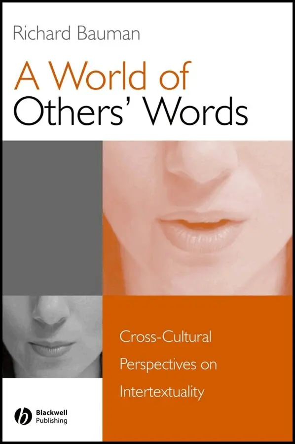 Richard Bauman - World of Others′ Words: Cross–Cultural Perspectives on Intertextuality. Tillgänglighet: Tillfälligt slut