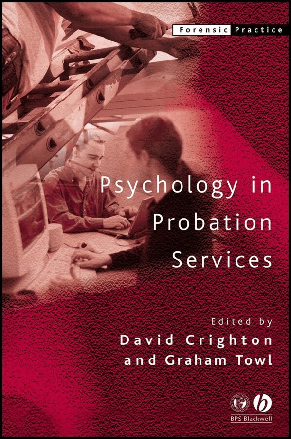David A. Crighton, Graham J. Towl - Psychology in Probation Services. Tillgänglighet: Tillfälligt slut