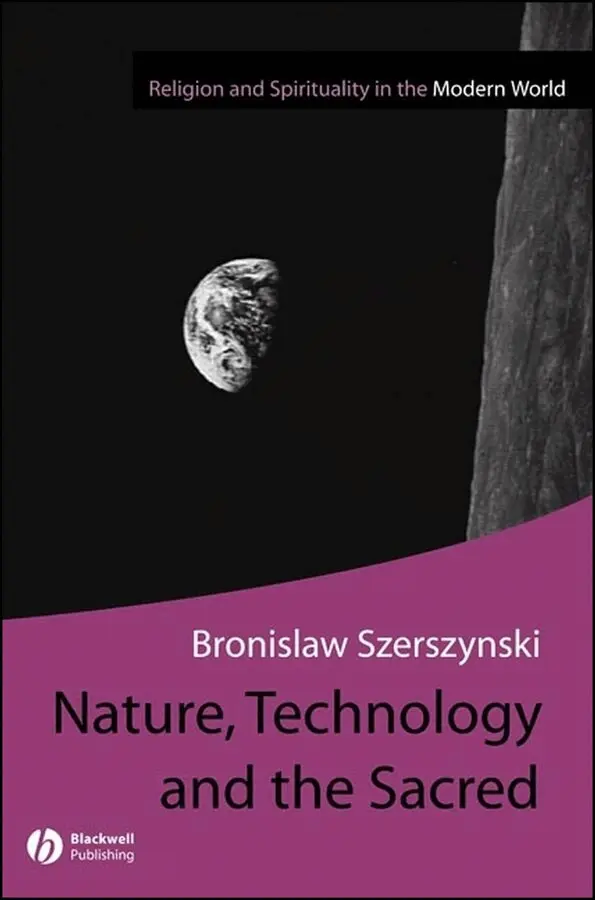Bronislaw Szerszynski - Nature Technology and the Sacred. Tillgänglighet: Tillfälligt slut