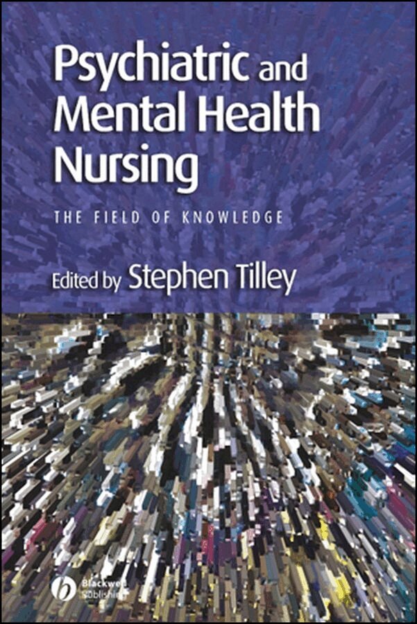 Stephen Tilley - Psychiatric and Mental Health Nursing – The Field of Knowledge. Tillgänglighet: Tillfälligt slut