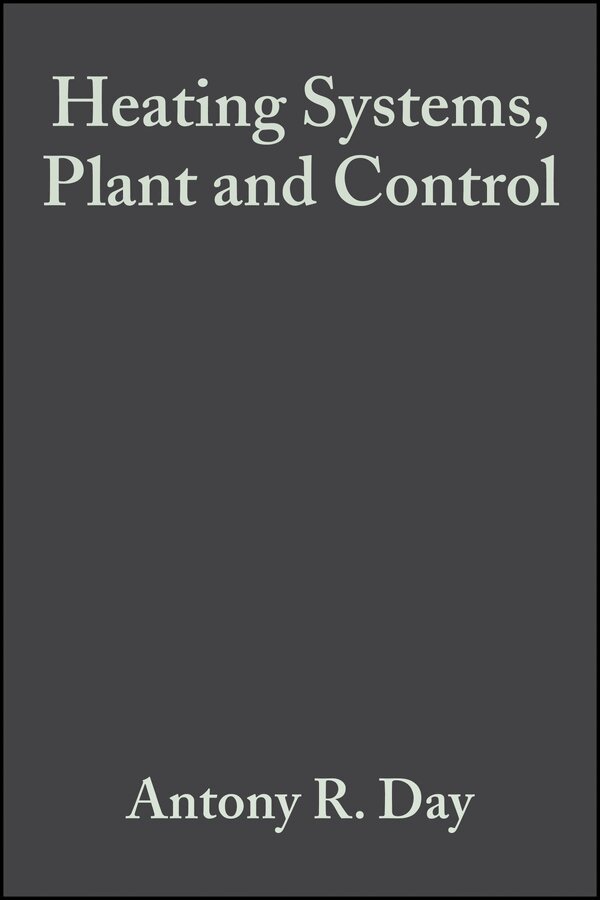 Antony R. Day, Martin S. Ratcliffe, Keith Shepherd - Heating Systems, Plant and Control. Tillgänglighet: Tillfälligt slut