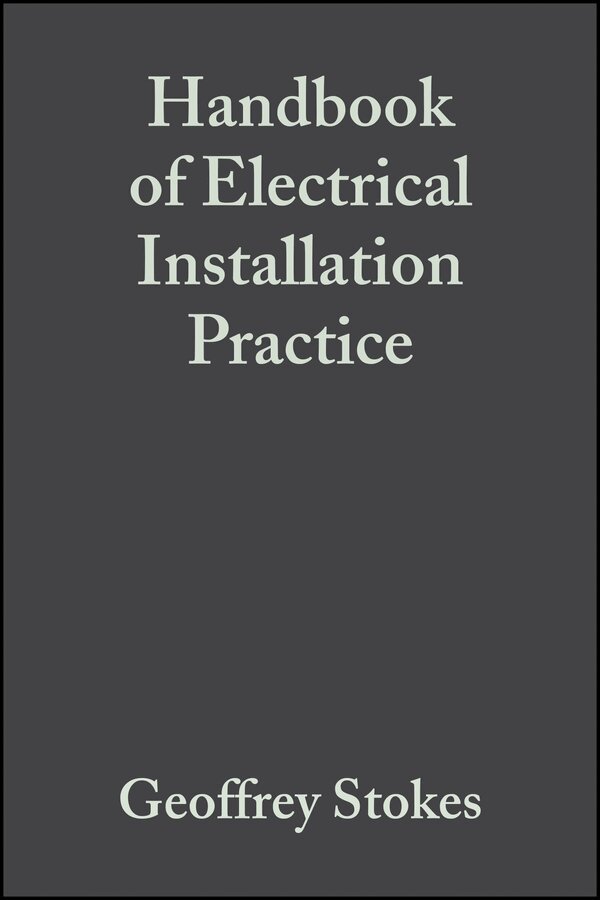 G Stokes - Handbook of Electrical Installation Practice 4e. Tillgänglighet: Tillfälligt slut