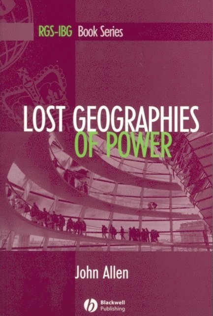 John Allen - Lost Geographies of Power, E-bok