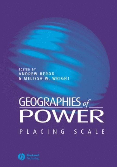 Melissa W. Wright, Andrew Herod - Geographies of Power, E-bok