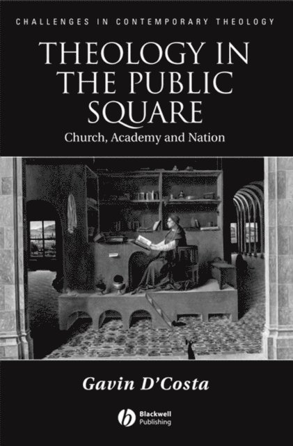 Gavin D'Costa - Theology in the Public Square, E-bok