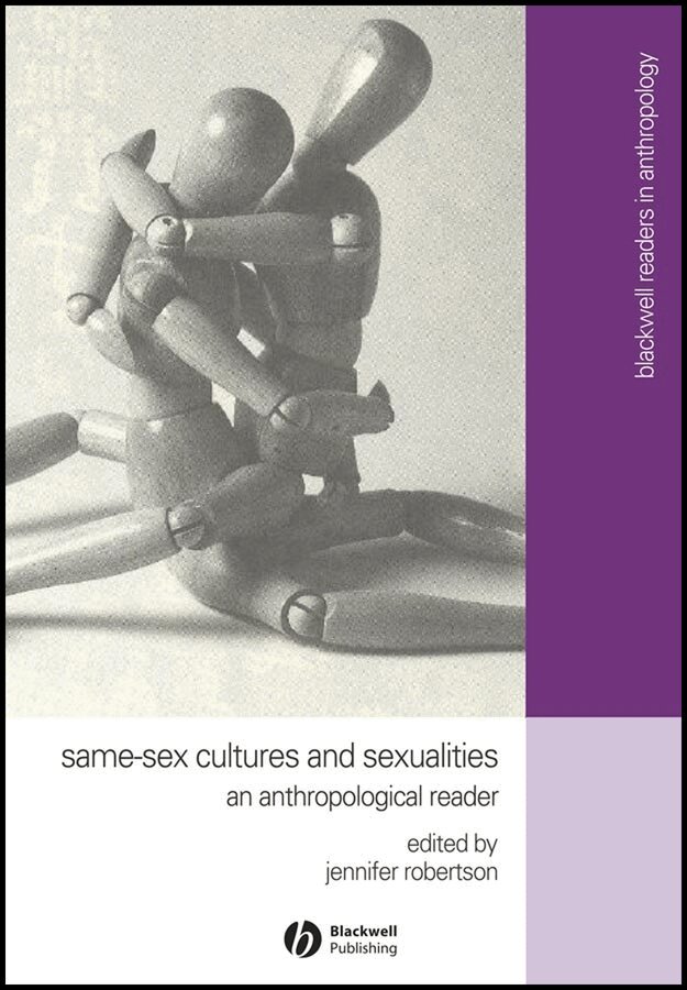 J Robertson - Same–Sex Cultures and Sexualities – An Anthropoligical Reader. Tillgänglighet: Tillfälligt slut