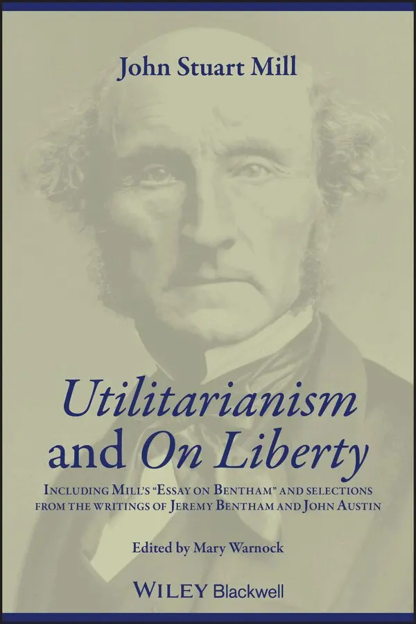 Mill - Utilitarianism and On Liberty: Including Mill′s Essay on Bentham′ and selections from the writings of Jeremy Bentham and John Austin 2e. Tillgänglighet: Tillfälligt slut