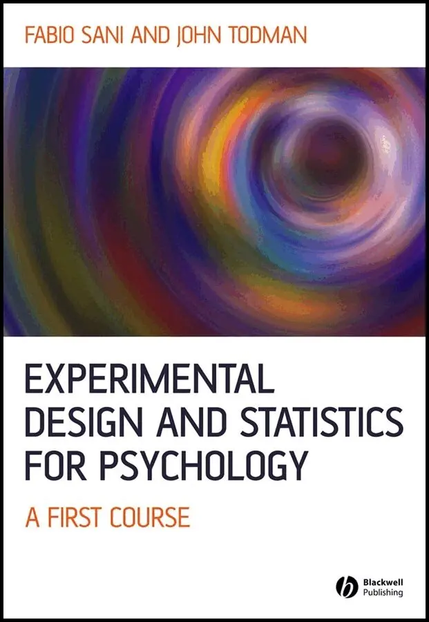 Fabio Sani, John Todman - Experimental Design and Statistics for Psychology  A First Course. Tillgänglighet: Tillfälligt slut