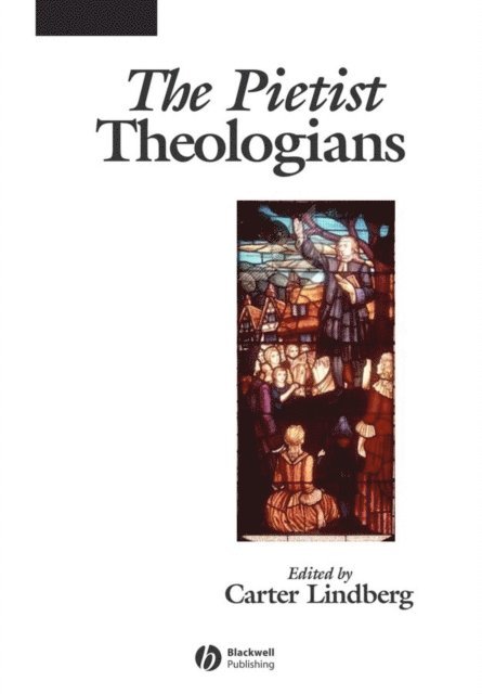 Carter Lindberg - Pietist Theologians, E-bok