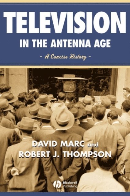 Robert Thompson, David Marc - Television in the Antenna Age, E-bok