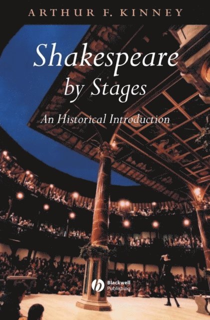 Arthur F. Kinney - Shakespeare by Stages, E-bok