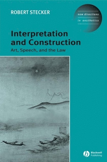 Robert Stecker - Interpretation and Construction, E-bok