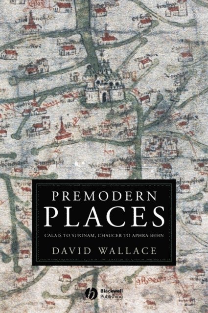 David Wallace - Premodern Places, E-bok