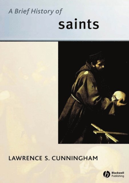 Lawrence S. Cunningham - Brief History of Saints, E-bok