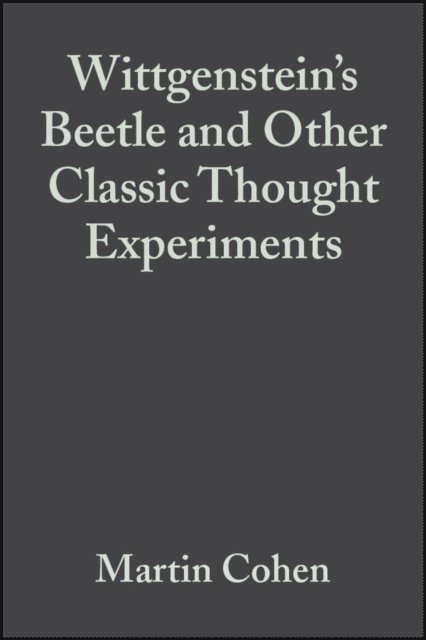 Martin Cohen - Wittgenstein's Beetle and Other Classic Thought Experiments, E-bok