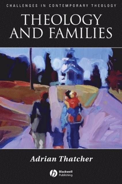 Adrian Thatcher - Theology and Families, E-bok
