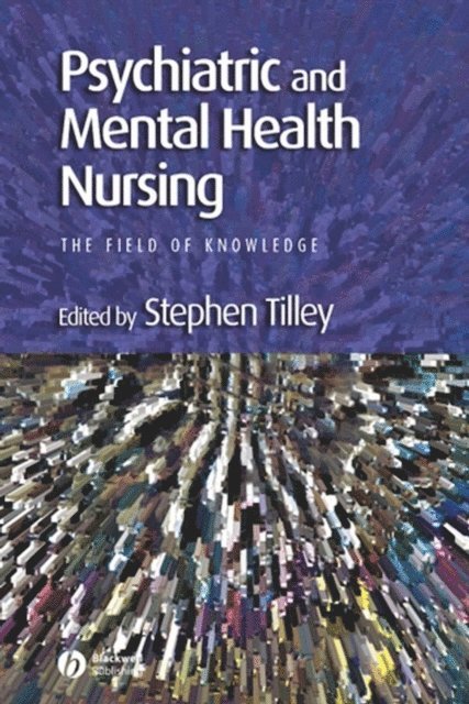 Stephen Tilley - Psychiatric and Mental Health Nursing, E-bok