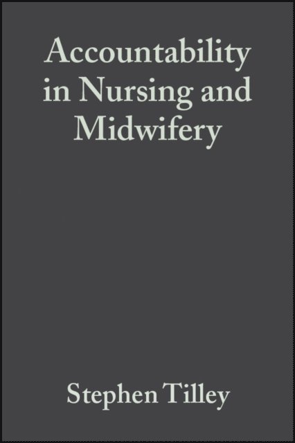 Roger Watson, Stephen Tilley - Accountability in Nursing and Midwifery, E-bok