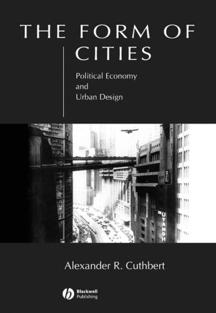Alexander R. Cuthbert - Form of Cities, E-bok