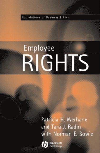 Norman E. Bowie, Tara J. Radin, Patricia Werhane - Employment and Employee Rights, E-bok