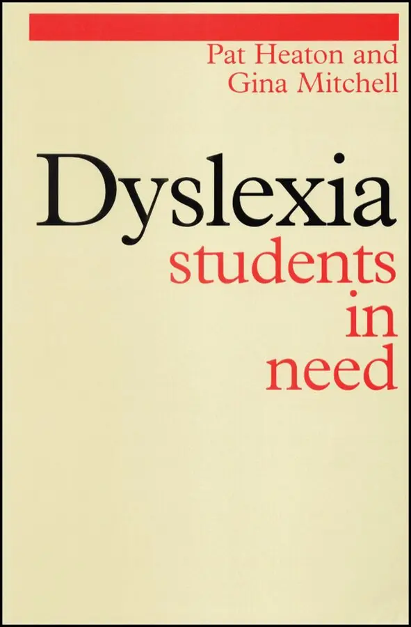 Pat Heaton, Gina Mitchell - Dyslexia – Students in Need. Tillgänglighet: Tillfälligt slut