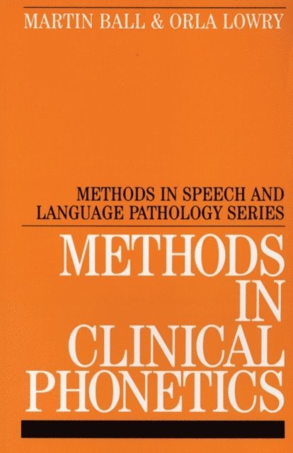 Orla Lowry, Martin J. Ball - Methods in Clinical Phonetics, E-bok
