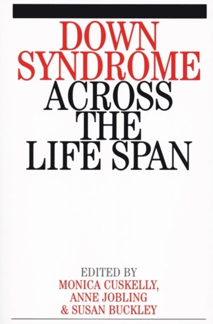 Susan Buckley, Anne Jobling, Monica Cuskelly - Down Syndrome Across the Life Span, E-bok