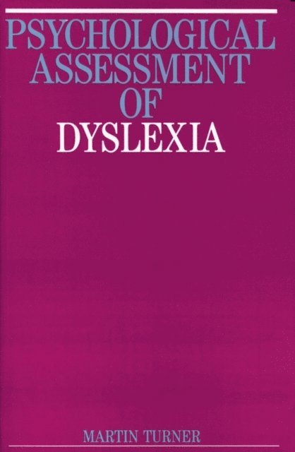 Martin Turner - Psychological Assessment of Dyslexia, E-bok