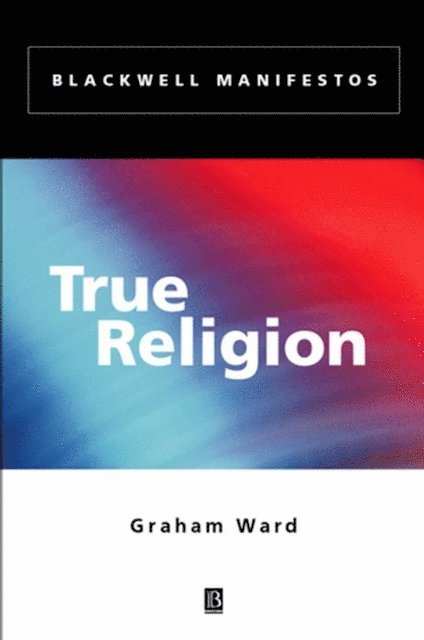 Graham Ward - True Religion, E-bok