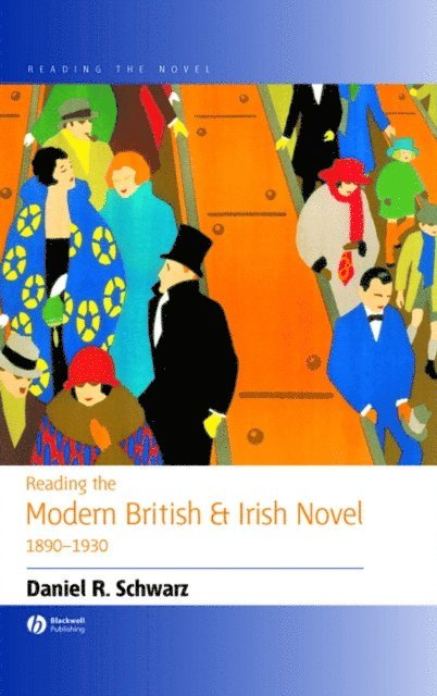 Daniel R. Schwarz - Reading the Modern British and Irish Novel 1890 - 1930, E-bok