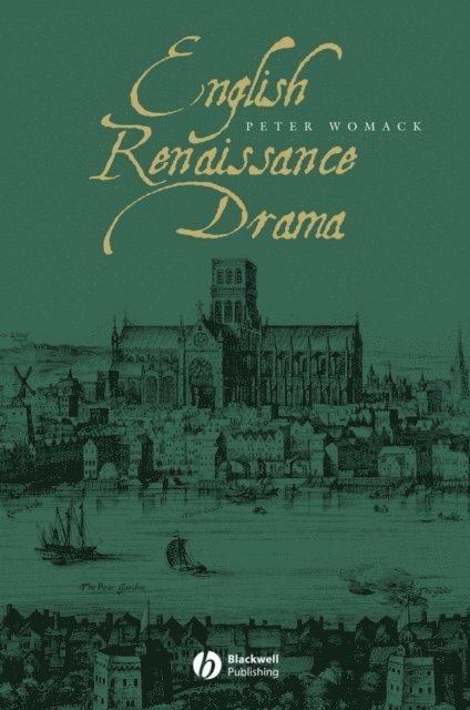 Peter Womack - English Renaissance Drama, E-bok