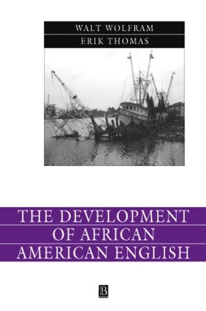 Erik Thomas, Walt Wolfram - Development of African American English, E-bok