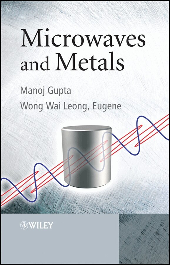 Manoj Gupta, Eugene Wong Wai Leong - Microwaves and Metals. Tillgänglighet: Tillfälligt slut