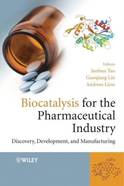 Andreas Liese, Guo-Qiang Lin, Junhua (Alex) Tao - Biocatalysis for the Pharmaceutical Industry, E-bok