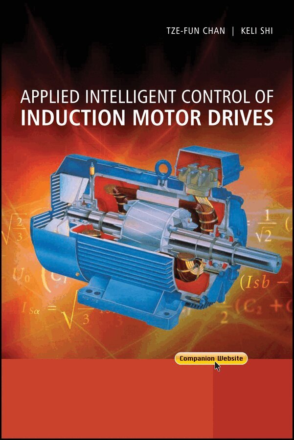 Tze Fun Chan, Keli Shi - Applied Intelligent Control of Induction Motor Drives. Tillgänglighet: Tillfälligt slut