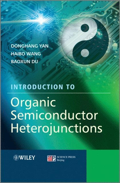 Baoxun Du, Haibo Wang, Donghang Yan - Introduction to Organic Semiconductor Heterojunctions, E-bok