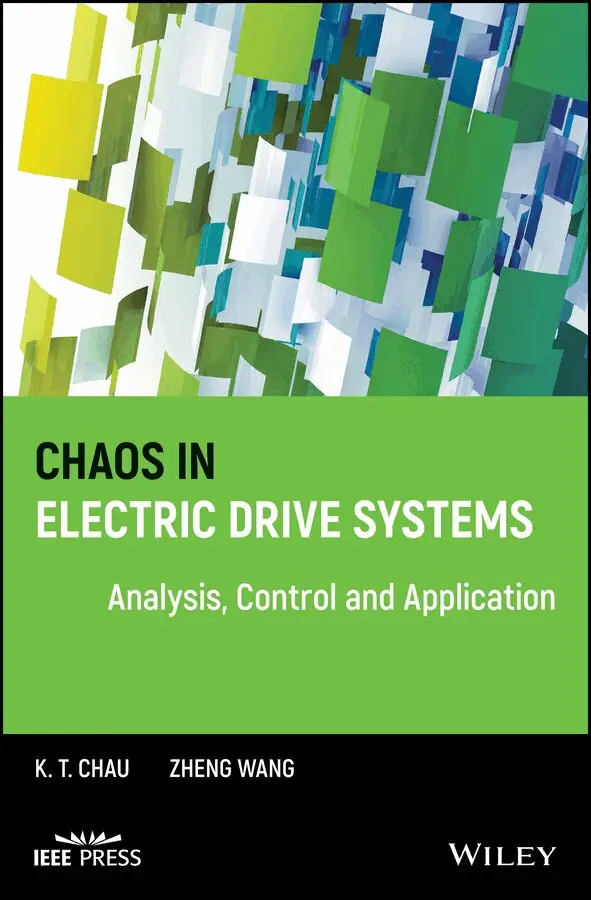 K. T. Chau, Zheng Wang - Chaos in Electric Drive Systems: Analysis, Control And Application. Tillgänglighet: Tillfälligt slut