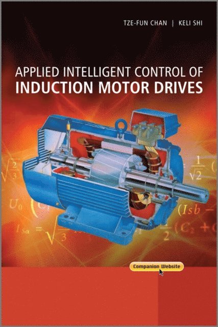 Keli Shi, Tze Fun Chan - Applied Intelligent Control of Induction Motor Drives, E-bok